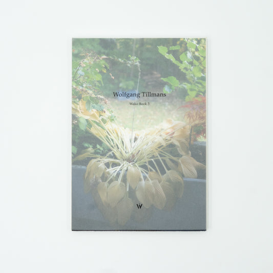 Wolfgang Tillmans Wako Books 5｜Wolfgang Tillmans
