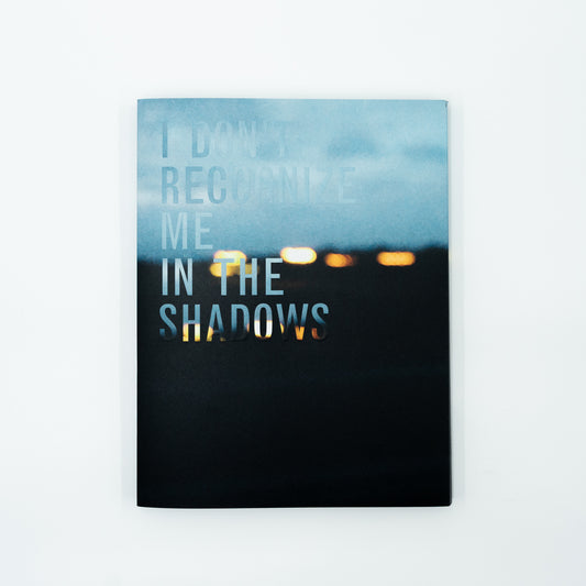 I Don't Recognize Me In The Shadows｜Thana Faroq
